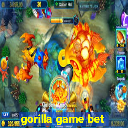 gorilla game bet